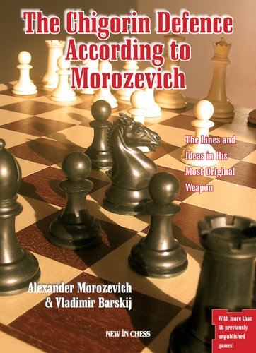 The Chigorin Defence According to Morozevich - Alexander Morozevich & Vladimir Barsky 963408130