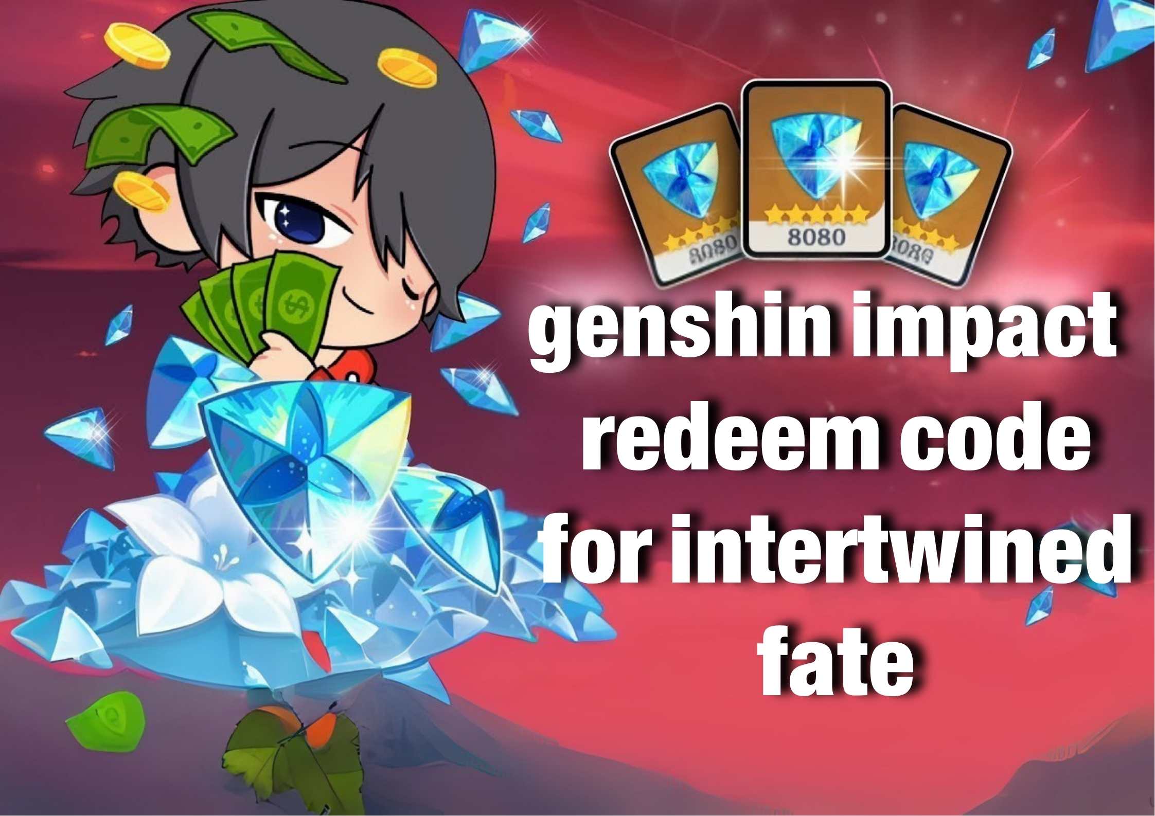 Genshin Impact Redeem Codes for Intertwined Fates: A Complete Guide to Getting Free Wishes
