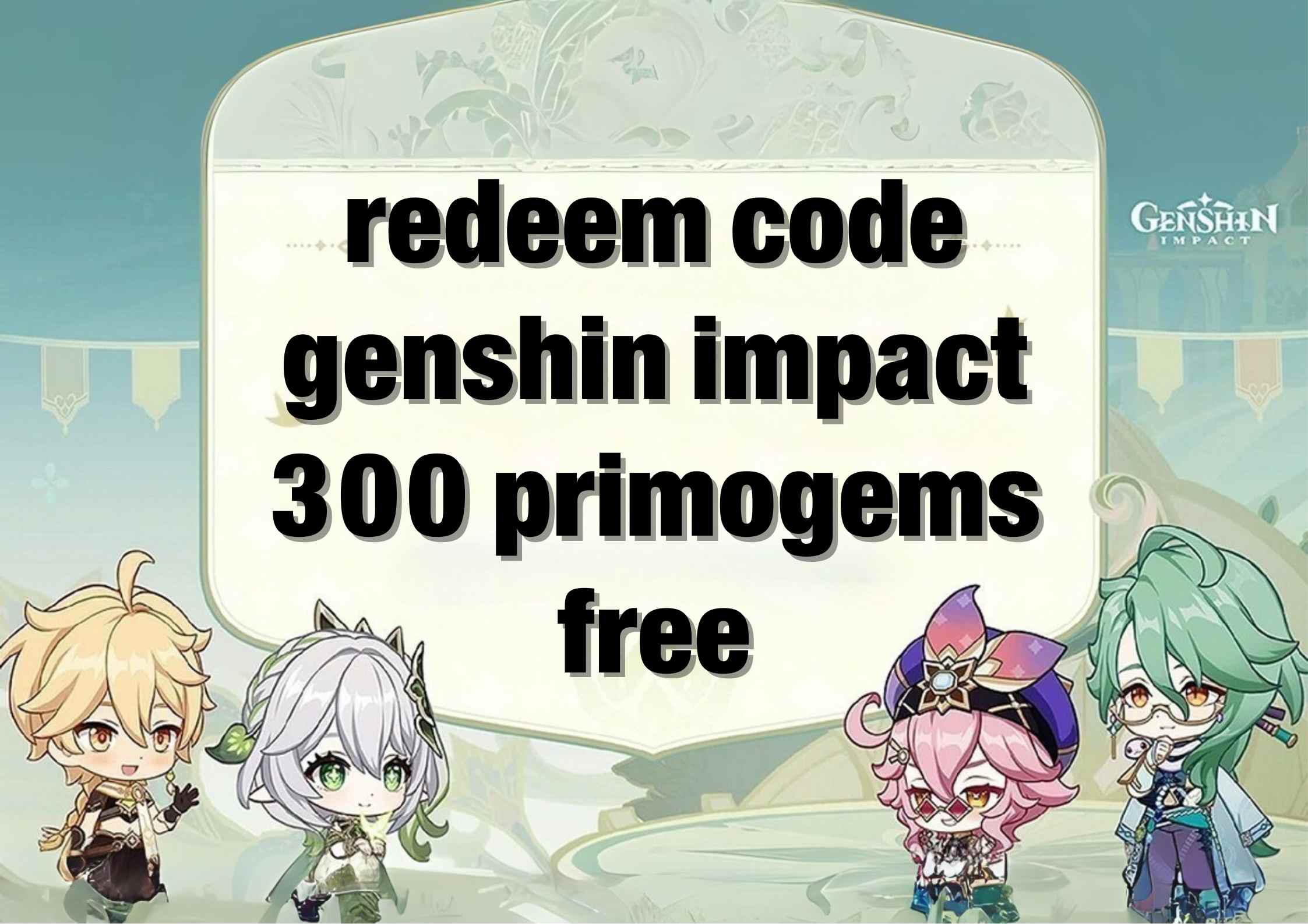 Redeem Code Genshin Impact 300 Primogems Free: How to Get 300 Primogems